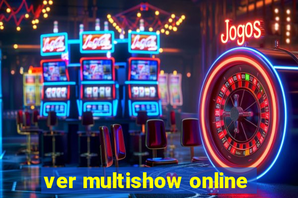ver multishow online